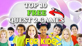 Top 10 Free Oculus Quest 2 Games for Kids Plus 3 Bonuses [upl. by Kalila]