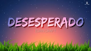 Desesperado English  Evan Craft [upl. by Birdt517]