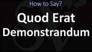 How to Pronounce Quod Erat Demonstrandum QED [upl. by Tnilk]