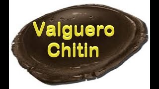 Valguero Chitin [upl. by Eisnyl]