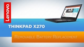 ThinkPad X270 Laptop  Removable Battery Replacement [upl. by Talia]