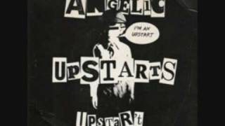 ANGELIC UPSTARTS im an upstart [upl. by Kreitman]