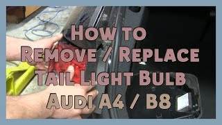 How to Remove  Replace Tail Light Bulb  20082014 AUDI A4 B8  B85 [upl. by Arimas642]