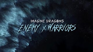 Imagine Dragons  Enemy x Warriors [upl. by Nnylcaj]