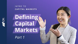 What are Capital Markets  Intro to Capital Markets Part 1 [upl. by Nnave]