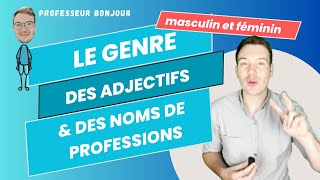 Le genre des adjectifs et des noms de professions  Masculin  Féminin A11 [upl. by Yelraf107]