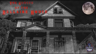 The Ghosts of The Bellaire House  Paranormal Quest® [upl. by Aisemaj]