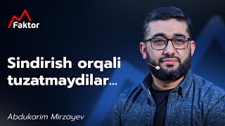 Sindirish orqali tuzatmaydilar  Abdukarim Mirzayev  MFaktor [upl. by Attennhoj]