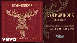 Toothgrinder  The Shadow Official Audio [upl. by Eusassilem610]