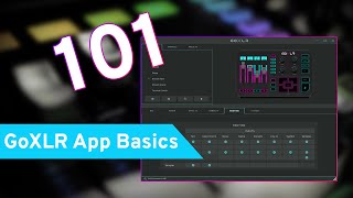 GoXLR How To Series GoXLR App Basics [upl. by Haelam]