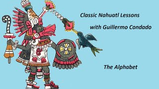 Classical Nahuatl Lesson 1 Alphabet [upl. by Troxell781]