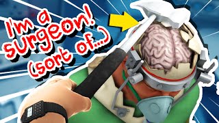 Brain Surgery is EASY Actually I lied  Surgeon Simulator VR [upl. by Attekahs]