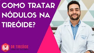 Como tratar nódulo na tireóide  Dr Jônatas Catunda [upl. by Adnarrim214]