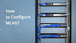 How to Configure MLAG MultiChassis Link Aggregation  FS [upl. by Solomon539]