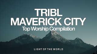 Top TRIBL  Maverick City Worship Compilation  Light of the World [upl. by Furtek]