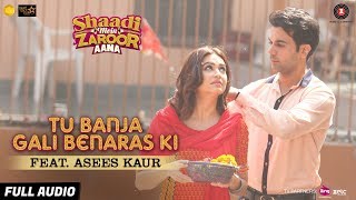 Tu Banja Gali Benaras Ki Feat Asees Kaur  Full Audio  Shaadi Mein Zaroor Aana  Rajkummar Kriti [upl. by Goerke435]