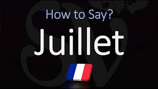 How to Say July in French  Pronounce Juillet  Native Speaker [upl. by Suhpoelc]