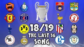 🏆THE LAST 16🏆 Champions League Song  1819 Intro Parody Theme [upl. by Shimberg743]