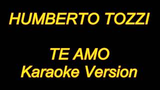 Umberto Tozzi  Te Amo Karaoke Lyrics NUEVO [upl. by Hplar581]