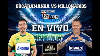 BUCARAMANGA VS MILLONARIOS EN VIVO EN TOXI RADIO COPA COLOMBIA CON EL TOXI Y SU EQUIPO MTF [upl. by Obeded135]