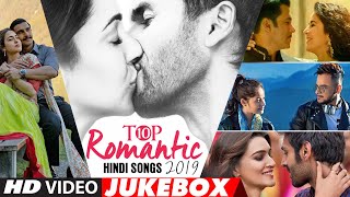 Top 10 Romantic Hindi Songs 2019  Video Jukebox  New Hindi Love Songs  BOLLYWOOD ROMANTIC JUKEBOX [upl. by Charmion]