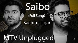 Saibo  MTV Unplugged Full Song  Sachin Jigar [upl. by Della]