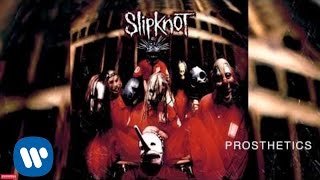 Slipknot  Prosthetics Audio [upl. by Akyre]