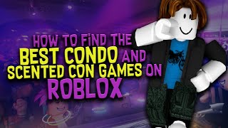 How to Find the Best Condo and Scented Con Games on Roblox in MarchApril 2021 [upl. by Peskoff]