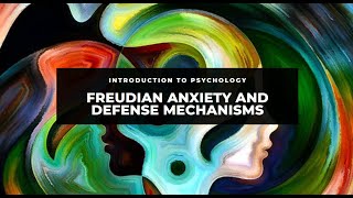 Freudian Anxiety And Defense Mechanisms [upl. by Marston815]