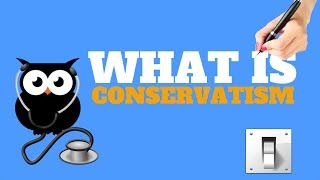 WHAT IS CONSERVATISM  ALL YOU NEED TO KNOW [upl. by Acceb824]