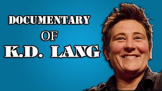 kd Lang Documentary  Biography of the life of kd Lang [upl. by Einneg]