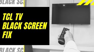 TCL TV Black Screen Fix  Try This [upl. by Licha]