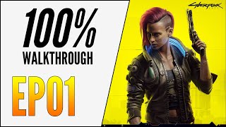 EP01 CYBERPUNK 2077 100 WALKTHROUGH  ULTIMATE PLATINUM GUIDE [upl. by Bock]