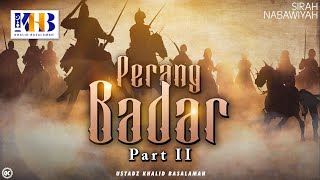 Sirah Nabawiyah 9  Perang Badar Part 2  Khalid Basalamah [upl. by Feodore]