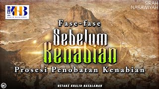 Sirah Nabawiyah 5  Fase Fase Sebelum Kenabian Prosesi Penobatan Kenabian  Khalid Basalamah [upl. by Essined896]