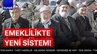 Emeklilikte yeni sistem geliyor [upl. by Ragde]