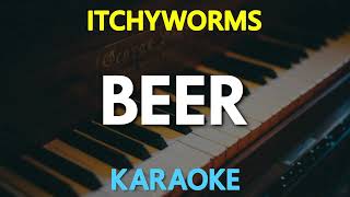 Itchyworms  Beer KARAOKE Version [upl. by Ximenes]