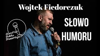 Wojciech Fiedorczuk  Słowo Humoru  Standup Polska [upl. by Arabrab945]