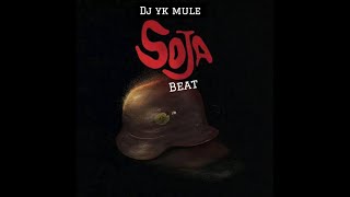 DJ YK Mule  Soja Beat Official Audio [upl. by Bisset]