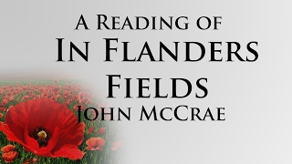 In Flanders Fields by John McCrae [upl. by Maggs732]