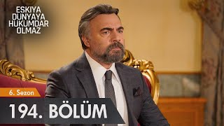 Eşkıya Dünyaya Hükümdar Olmaz 194 Bölüm [upl. by Amor]