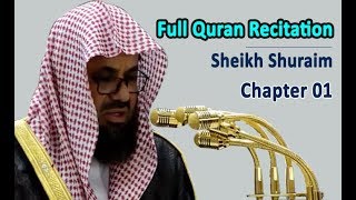 Full Quran Recitation By Sheikh Shuraim  Chapter 01 [upl. by Kaule]