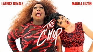 Latrice Royale amp Manila Luzon  The Chop Official Music Video [upl. by Knepper750]