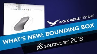 Whats New SOLIDWORKS 2018 Bounding Box [upl. by Ailecra700]