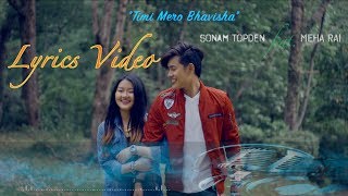 Timi Mero Bhavisha  Lyrics Video With English Subtitles [upl. by Frohne]