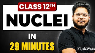 NUCLEI in 29 Minutes  Physics Chapter 13  Full Chapter Revision Class 12th [upl. by Calandria]