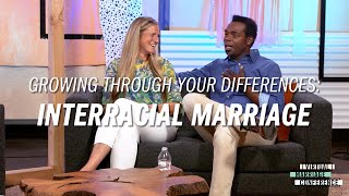 Growing Through Your Differences Interracial Marriage [upl. by Ainej428]