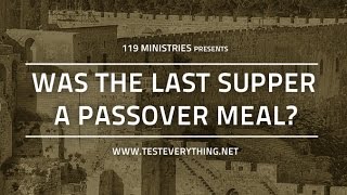 Was the Last Supper a Passover Meal  119 Ministries [upl. by Nas]