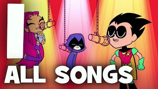 Teen Titans Go Season 1  All Songs [upl. by Peggie]