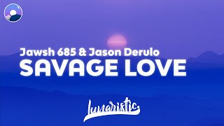 Jawsh 685 amp Jason Derulo  Savage Love Clean Version amp Lyrics [upl. by Ruby]